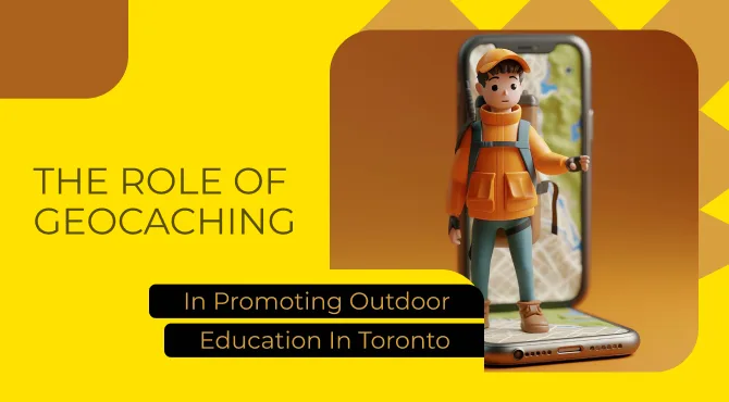 The Role of Geocaching in Promoting Outdoor Education in Toronto