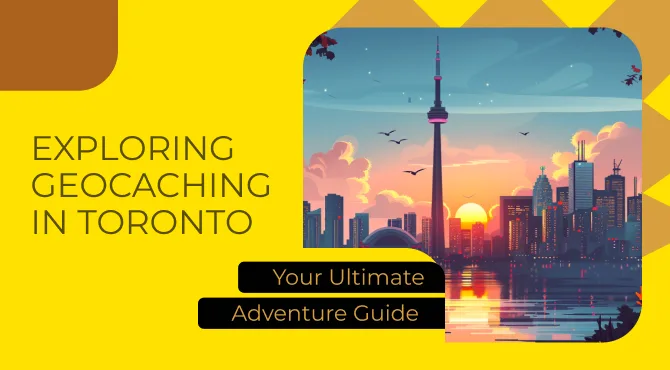 Exploring Geocaching in Toronto: Your Ultimate Adventure Guide